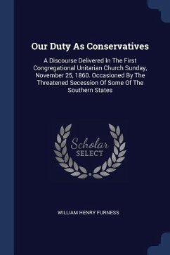 Our Duty As Conservatives - Furness, William Henry