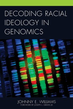 Decoding Racial Ideology in Genomics - Williams, Johnny E