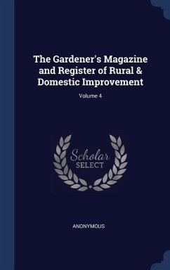 The Gardener's Magazine and Register of Rural & Domestic Improvement; Volume 4