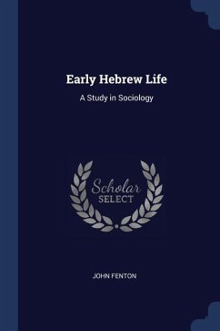 Early Hebrew Life: A Study in Sociology