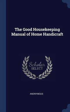 The Good Housekeeping Manual of Home Handicraft