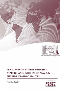 Armed Robotic Systems Emergence - Bunker, Robert J.