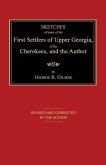 Sketches of Some of the First Settlers of Upper Georgia, of the Cherokees, and the Author