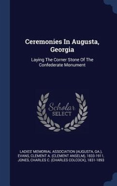 Ceremonies In Augusta, Georgia: Laying The Corner Stone Of The Confederate Monument