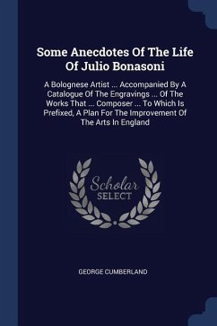 Some Anecdotes Of The Life Of Julio Bonasoni - Cumberland, George