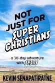 Not Just for Super Christians