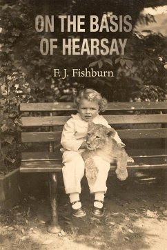 On the Basis of Hearsay - Fishburn, F. J.