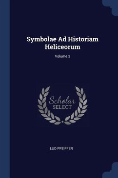 Symbolae Ad Historiam Heliceorum; Volume 3 - Pfeiffer, Lud