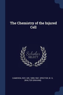 The Chemistry of the Injured Cell - Cameron, Roy; Spector, W. G.