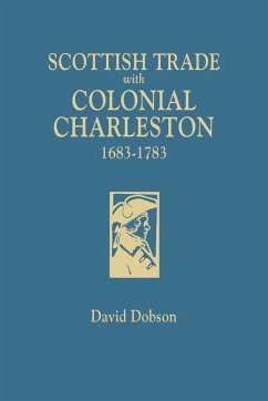 Scottish Trade with Colonial Charleston, 1683-1783 - Dobson, David