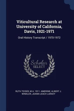 Viticultural Research at University of California, Davis, 1921-1971: Oral History Transcript / 1970-1972