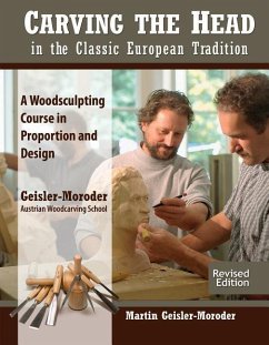 Carving the Head in the Classic European Tradition, Revised Edition - Geisler-Moroder, Martin