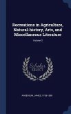 Recreations in Agriculture, Natural-history, Arts, and Miscellaneous Literature; Volume 3