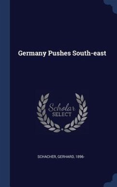 Germany Pushes South-east - Schacher, Gerhard