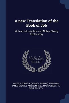 A new Translation of the Book of Job: With an Introduction and Notes, Chiefly Explanatory