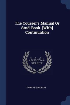 The Courser's Manual Or Stud-Book. [With] Continuation