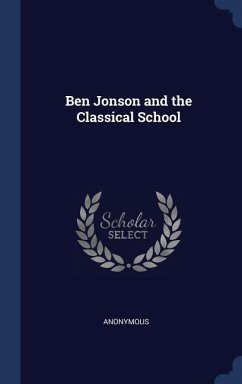 Ben Jonson and the Classical School - Anonymous