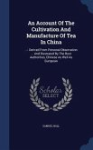 An Account Of The Cultivation And Manufacture Of Tea In China