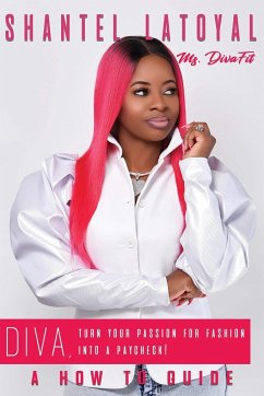 DIVA, Turn Your Passion For Fashion Into A Paycheck - Latoyal "Ms. DivaFit", Shantel