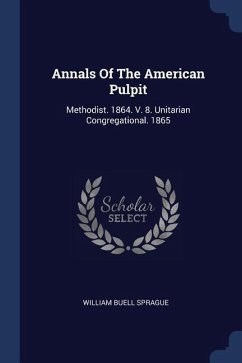 Annals Of The American Pulpit - Sprague, William Buell