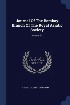 Journal Of The Bombay Branch Of The Royal Asiatic Society; Volume 22