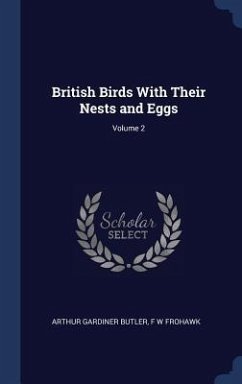 British Birds With Their Nests and Eggs; Volume 2 - Butler, Arthur Gardiner; Frohawk, F. W.