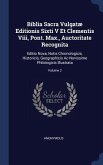 Biblia Sacra Vulgatæ Editionis Sixti V Et Clementis Viii, Pont. Max., Auctoritate Recognita