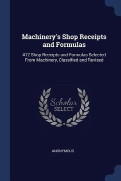 Machinery's Shop Receipts and Formulas