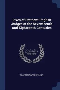 Lives of Eminent English Judges of the Seventeenth and Eighteenth Centuries