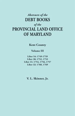 Abstracts of the Debt Books of the Provincial Land Office of Maryland. Kent County, Volume III. Liber 54