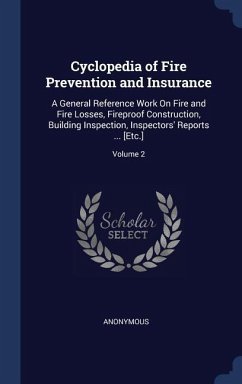 Cyclopedia of Fire Prevention and Insurance - Anonymous