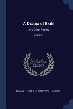 A Drama of Exile - Browning, Elizabeth Barrett; Ludwig, H.