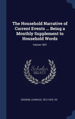 The Household Narrative of Current Events ... Being a Monthly Supplement to Household Words; Volume 1851