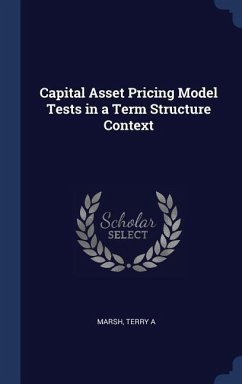 Capital Asset Pricing Model Tests in a Term Structure Context - Marsh, Terry A.