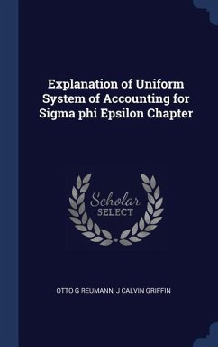 Explanation of Uniform System of Accounting for Sigma phi Epsilon Chapter - Reumann, Otto G; Griffin, J Calvin