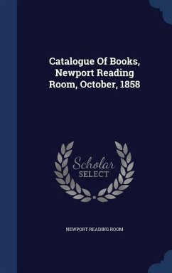 Catalogue Of Books, Newport Reading Room, October, 1858 - Room, Newport Reading