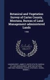 Botanical and Vegetation Survey of Carter County, Montana, Bureau of Land Management-administered Lands: 1998