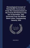 Chronological Account of Remarkable Occurrences, From the Commencement of the French Revolution to the 31st of December, 1815. Extracted From the Belf