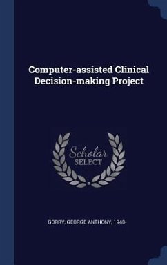 Computer-assisted Clinical Decision-making Project - Gorry, George Anthony