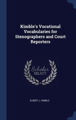 Kimble's Vocational Vocabularies for Stenographers and Court Reporters - Kimble, Elbert J.