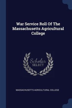 War Service Roll Of The Massachusetts Agricultural College