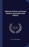Selected Articles on Russia; History, Description and Politics