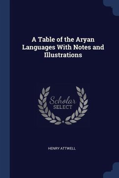 A Table of the Aryan Languages With Notes and Illustrations - Attwell, Henry