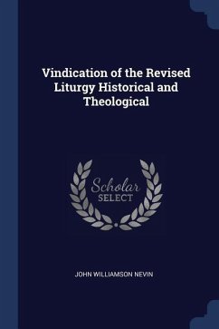 Vindication of the Revised Liturgy Historical and Theological