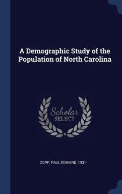 A Demographic Study of the Population of North Carolina - Zopf, Paul Edward