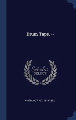 Drum Taps. -- - Whitman, Walt