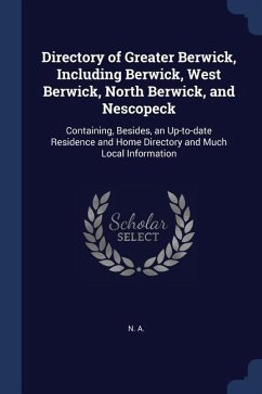 Directory of Greater Berwick, Including Berwick, West Berwick, North Berwick, and Nescopeck - A, N.