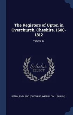 The Registers of Upton in Overchurch, Cheshire. 1600-1812; Volume 33