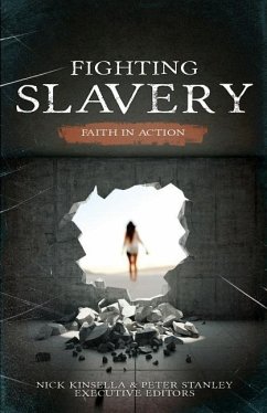 Fighting Slavery: Faith in Action - Stanley, Peter; Kinsella, Nick