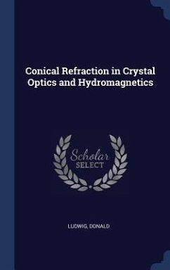 Conical Refraction in Crystal Optics and Hydromagnetics - Ludwig, Donald